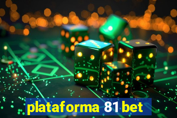 plataforma 81 bet